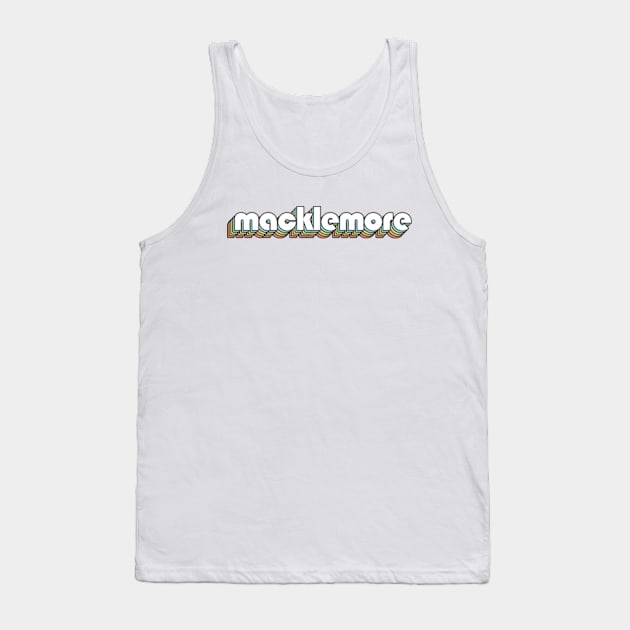 Macklemore - Retro Rainbow Typography Faded Style Tank Top by Paxnotods